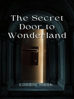 cover image of The Secret Door to Wonderland